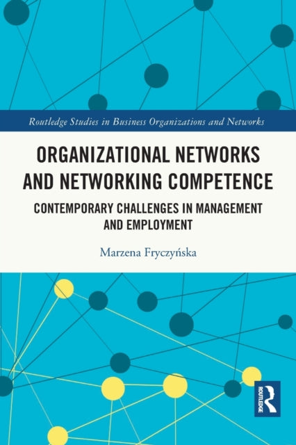 Book cover of: Organizational Networks and Networking Competence. By: Marzena Fryczyńska