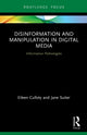 Book cover of: Disinformation and Manipulation in Digital Media. By: Eileen Culloty