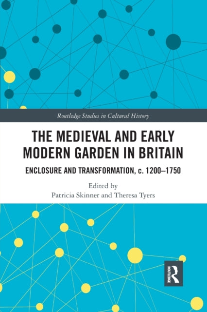 Book cover of: Medieval and Early Modern Garden in Britain. By: Patricia Skinner