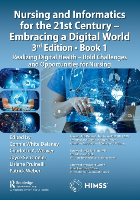 Book cover of: Nursing and Informatics for the 21st Century - Embracing a Digital World, Book 1. By: Connie White Delaney