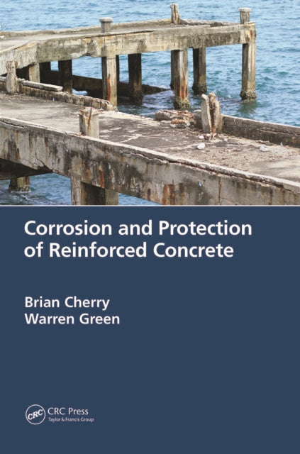 Book cover of: Corrosion and Protection of Reinforced Concrete. By: B. W. Cherry
