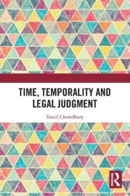 Book cover of: Time, Temporality and Legal Judgment. By: Tanzil Chowdhury