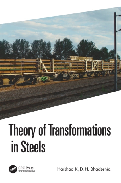 Book cover of: Theory of Transformations in Steels. By: H. K. D. H. Bhadeshia