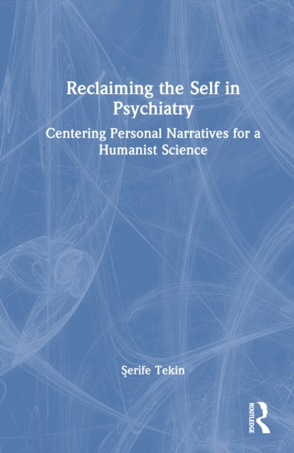 Book cover of: Reclaiming the Self in Psychiatry. By: Şerife Tekin