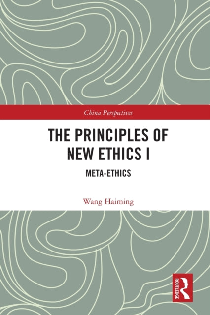 Book cover of: Principles of New Ethics I. By: Haiming Wang