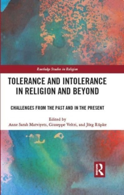 Book cover of: Tolerance and Intolerance in Religion and Beyond. By: Jörg Rüpke
