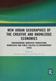 Book cover of: New Urban Geographies of the Creative and Knowledge Economies. By: Simonetta Armondi