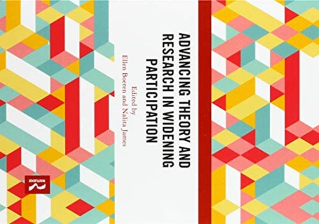 Book cover of: Advancing Theory and Research in Widening Participation. By: Ellen Boeren