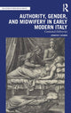 Book cover of: Authority, Gender, and Midwifery in Early Modern Italy. By: Jennifer F. Kosmin