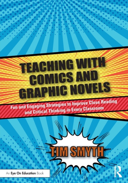 Book cover of: Teaching with Comics and Graphic Novels. By: Tim Smyth