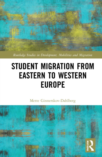 Book cover of: Student Migration from Eastern to Western Europe. By: Mette Ginnerskov-Dahlberg