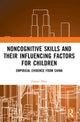 Book cover of: Noncognitive Skills and Their Influencing Factors for Children. By: Jinyan Zhou