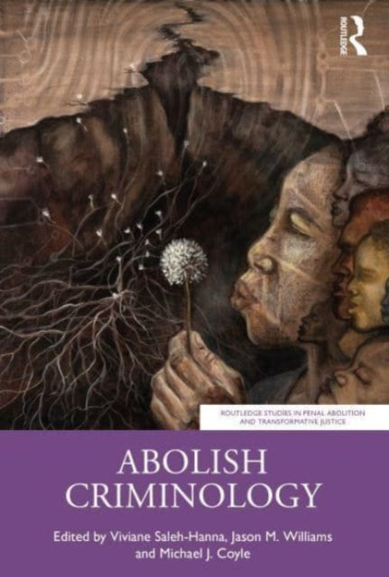Book cover of: Abolish Criminology. By: Viviane Saleh-Hanna