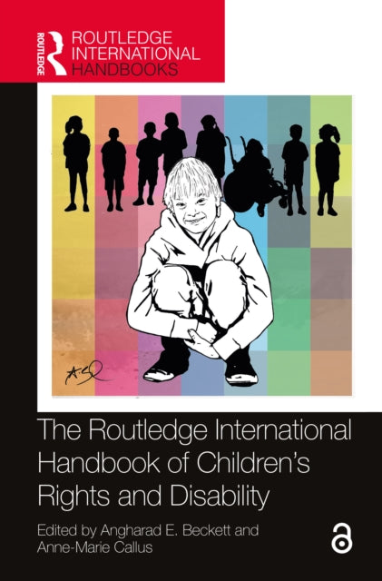 Book cover of: Routledge International Handbook of Children's Rights and Disability. By: Angharad E. Beckett