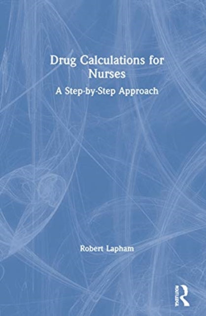 Book cover of: Drug Calculations for Nurses. By: Robert Lapham