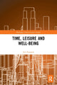Book cover of: Time, Leisure and Well-Being. By: Jiri Zuzanek