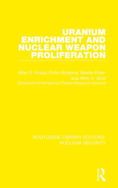 Book cover of: Uranium Enrichment and Nuclear Weapon Proliferation. By: Allan S. Krass