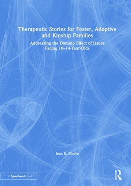 Book cover of: Therapeutic Stories for Foster, Adoptive and Kinship Families. By: Joan Moore