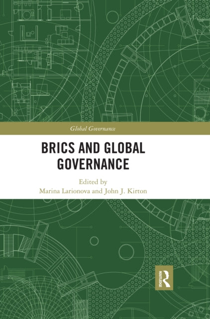 Book cover of: BRICS and Global Governance. By: John Kirton