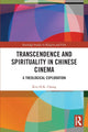 Book cover of: Transcendence and Spirituality in Chinese Cinema. By: Kris H. K Chong