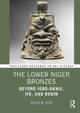 Book cover of: Lower Niger Bronzes. By: Philip M. Peek