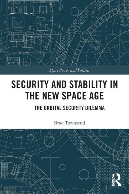Book cover of: Security and Stability in the New Space Age. By: Brad Townsend