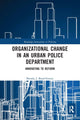 Book cover of: Organizational Change in an Urban Police Department. By: Brenda J. Bond-Fortier