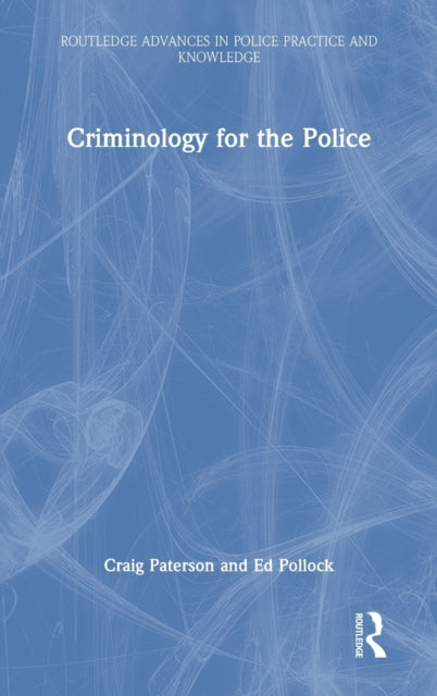 Book cover of: Criminology for the Police. By: Craig Paterson