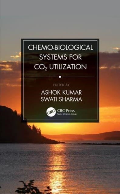 Book cover of: Chemo-Biological Systems for CO2 Utilization. By: Ashok Kumar