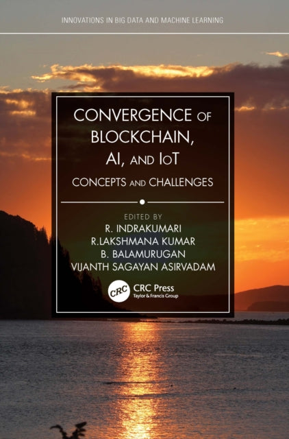 Book cover of: Convergence of Blockchain, AI, and IoT. By: R. Indrakumari