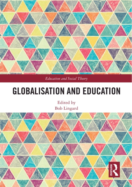 Book cover of: Globalisation and Education. By: Bob Lingard