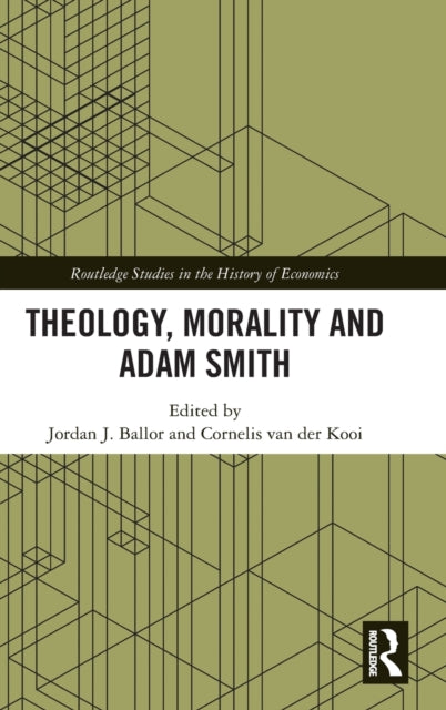 Book cover of: Theology, Morality and Adam Smith. By: Jordan J. Ballor