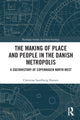 Book cover of: Making of Place and People in the Danish Metropolis. By: Christian Sandbjerg Hansen