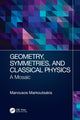 Book cover of: Geometry, Symmetries, and Classical Physics. By: Manousos Markoutsakis