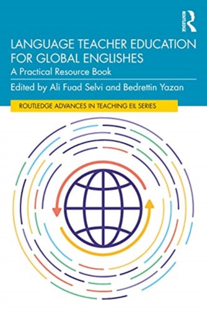 Book cover of: Language Teacher Education for Global Englishes. By: Ali Fuad Selvi
