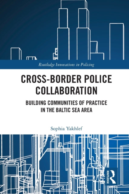 Book cover of: Cross-Border Police Collaboration. By: Sophia Yakhlef