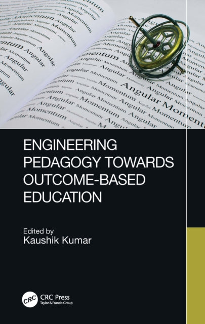 Book cover of: Engineering Pedagogy Towards Outcome-Based Education. By: K. Kumar