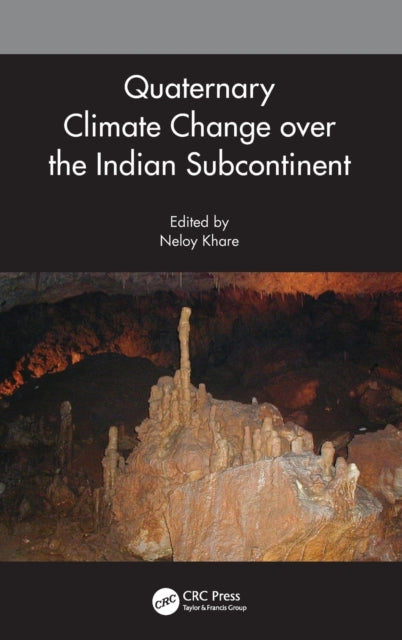 Book cover of: Quaternary Climate Change over the Indian Subcontinent. By: Neloy Khare