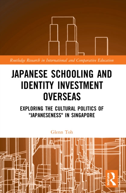 Book cover of: Japanese Schooling and Identity Investment Overseas. By: Glenn Toh