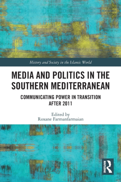Book cover of: Media and Politics in the Southern Mediterranean. By: Roxane Farmanfarmaian