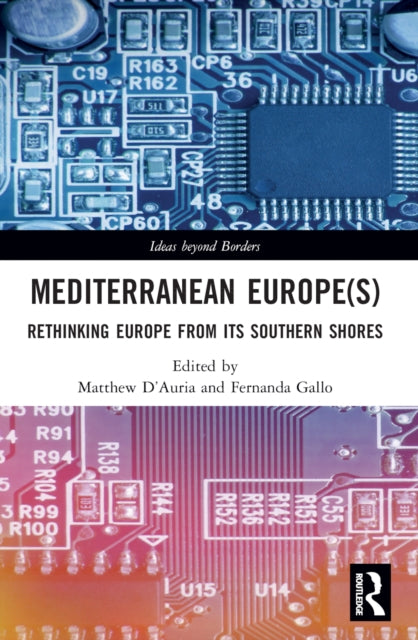 Book cover of: Mediterranean Europe(s). By: Matthew DAuria