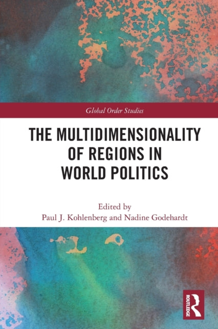 Book cover of: Multidimensionality of Regions in World Politics. By: Paul J. Kohlenberg