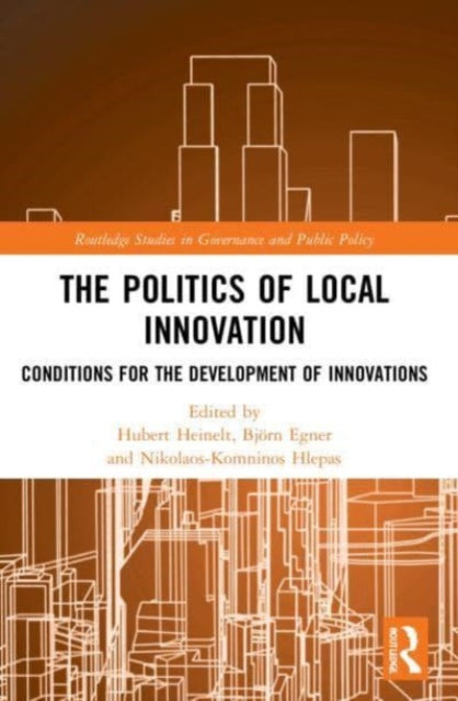 Book cover of: Politics of Local Innovation. By: Hubert Heinelt