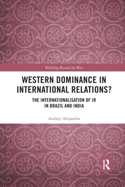 Book cover of: Western Dominance in International Relations?. By: Audrey Alejandro