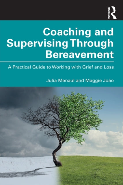 Book cover of: Coaching and Supervising Through Bereavement. By: Julia Menaul