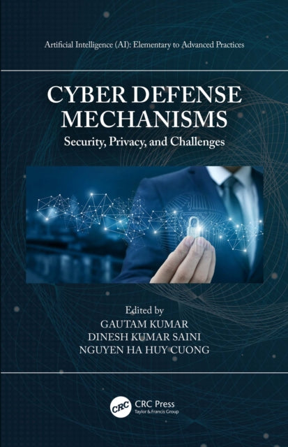Book cover of: Cyber Defense Mechanisms. By: Gautam Kumar