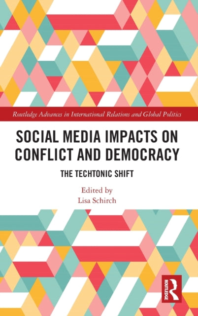 Book cover of: Social Media Impacts on Conflict and Democracy. By: Lisa Schirch