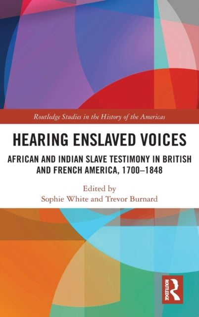 Book cover of: Hearing Enslaved Voices. By: Sophie White