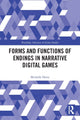 Book cover of: Forms and Functions of Endings in Narrative Digital Games. By: Michelle Herte