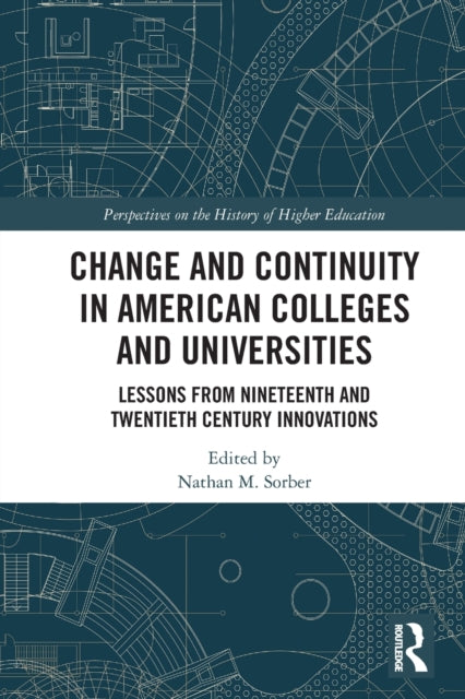 Book cover of: Change and Continuity in American Colleges and Universities. By: Nathan M. Sorber